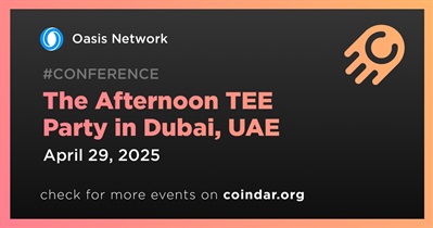 Oasis Network to Participate in the Afternoon TEE Party in Dubai on April 29th