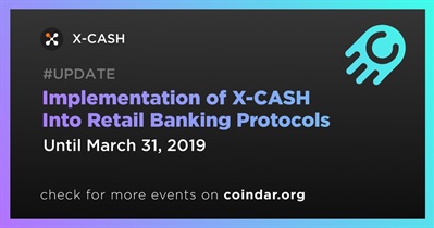 Implementation of X-CASH Into Retail Banking Protocols