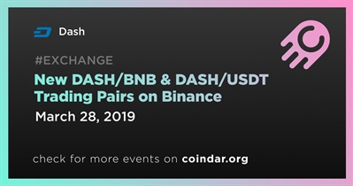 New DASH/BNB & DASH/USDT Trading Pairs on Binance