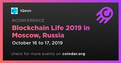 Blockchain Life 2019 in Moscow, Russia
