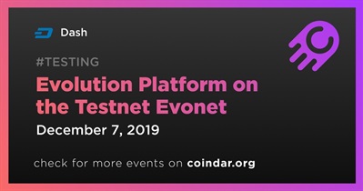 Evolution Platform on the Testnet Evonet