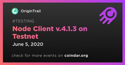 Node Client v.4.1.3 on Testnet