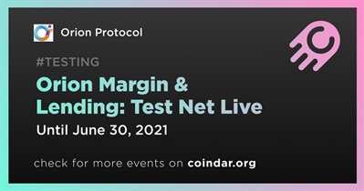 Orion Margin & Lending: Test Net Live