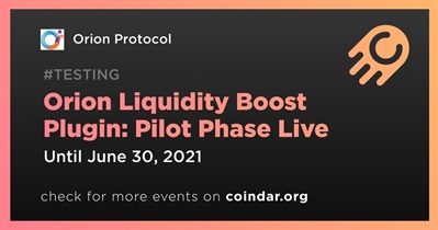 Orion Liquidity Boost Plugin: Pilot Phase Live