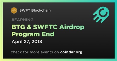 BTG & SWFTC Airdrop Program End