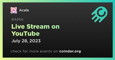 Acala to Host Live Stream on YouTube on July 28th