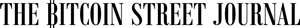 The Bitcoin Street Journal