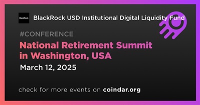 BlackRock USD Institutional Digital Liquidity Fund to Participate in National Retirement Summit in Washington D.C. on March 12th