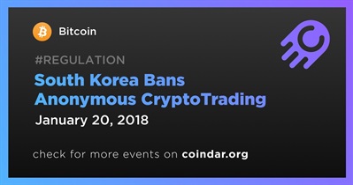 South Korea Bans Anonymous CryptoTrading