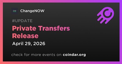 ChangeNOW Released Private Transfers on April 29th