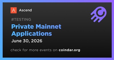 Ascend to Reopen Private Mainnet Applications