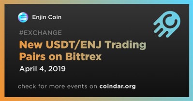 New USDT/ENJ Trading Pairs on Bittrex
