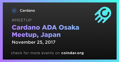 Cardano ADA Osaka Meetup, Japan